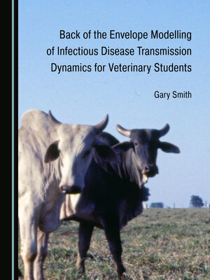 cover image of Back of the Envelope Modelling of Infectious Disease Transmission Dynamics for Veterinary Students